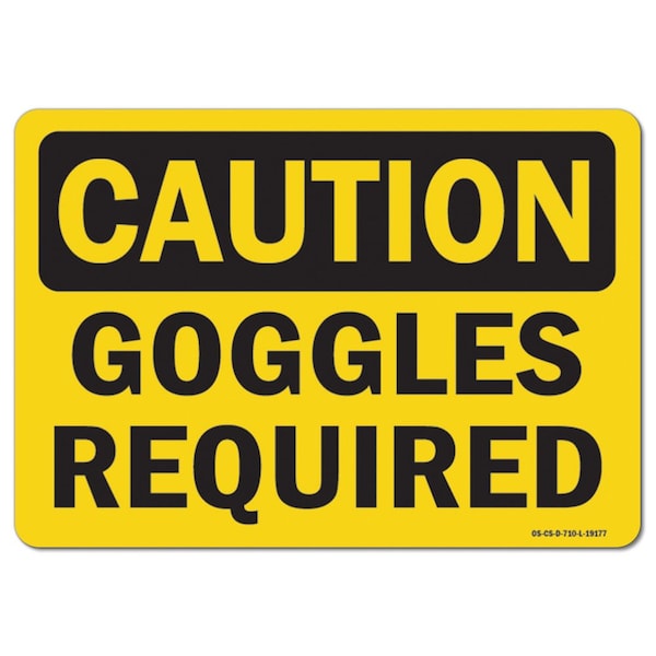 OSHA Caution Sign, Goggles Required, 14in X 10in Rigid Plastic, 14" W, 10" H, Landscape